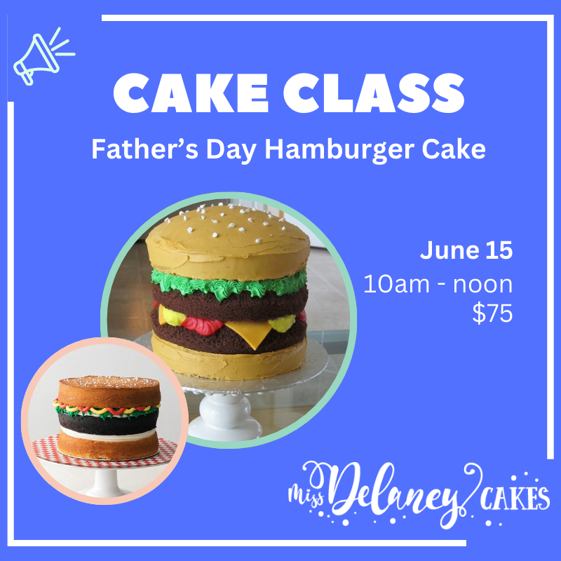 Father’s Day Hamburger Cake Class